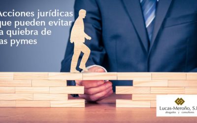 Acciones jurídicas que pueden evitar la quiebra de las pymes