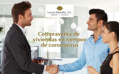 Compraventa de viviendas en tiempos de coronavirus: riesgos, opciones y estrategias 
